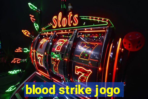 blood strike jogo